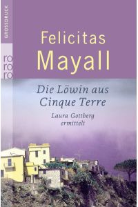 Die Löwin aus Cinque Terre.   - Laura Gottbergs dritter Fall. Roman. - (=rororo 24044).