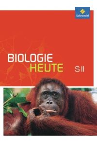 Biologie heute SII - Allgemeine Ausgabe 2011: Schülerband SII mit DVD-ROM