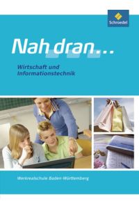 Nah dran . . . WPF - Ausgabe 2010 für Baden-Württemberg: Wirtschaft und IT: Schülerband