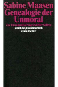 Genealogie der Unmoral : zur Therapeutisierung sexueller Selbste.   - Suhrkamp-Taschenbuch Wissenschaft ; 1339