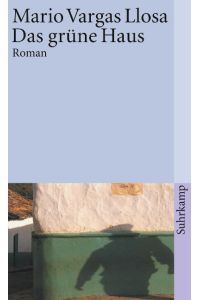 Das grüne Haus : Roman.   - Dt. von Wolfgang A. Luchting / Suhrkamp Taschenbuch ; 342