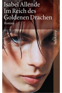 Im Reich des goldenen Drachen : Roman.   - Isabel Allende. Aus dem Span. von Svenja Becker / Suhrkamp Taschenbuch ; 3689