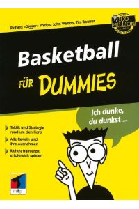 Basketball für Dummies Phelps, Richard; Walters, John; Bourret, Tim and Tennant, Rich