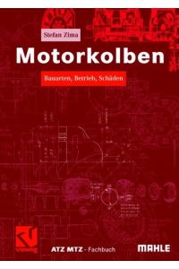 Motorkolben: Bauarten, Betrieb, Schäden (ATZ/MTZ-Fachbuch) Zima, Stefan and Tschöke, Helmut