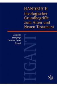 Handbuch theologischer Grundbegriffe zum Alten und Neuen Testament (HGANT) Berlejung, Angelika and Frevel, Christian