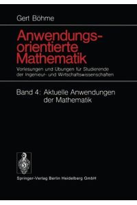 Anwendungsorientierte Mathematik  - Band 4: Aktuelle Anwendungen der Mathematik