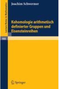 Kohomologie arithmetisch definierter Gruppen und Eisensteinreihen.   - Lecture notes in mathematics , Vol. 988
