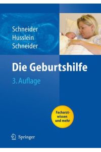 Die Geburtshilfe Schneider, Henning; Husslein, Peter-Wolf and Schneider, Karl Theo Maria