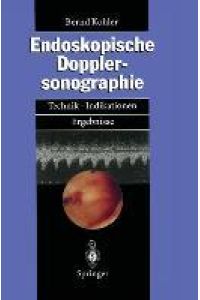 Endoskopische Dopplersonographie  - - Technik, Indikationen, Ergebnisse -