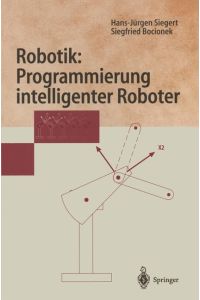Robotik: Programmierung intelligenter Roboter  - Programmierung intelligenter Roboter