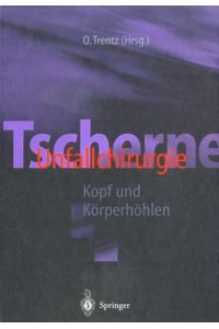 Tscherne Unfallchirurgie: Kopf und Körperhöhlen Trentz, O. ; Henkel, R. ; Kühn, Jörg; Roth, P. and Schütze, H. J.