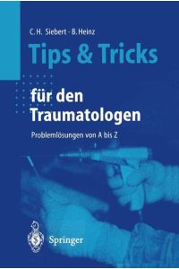 Tips und Tricks für den Traumatologen: Problemlösungen von A bis Z (Tipps und Tricks)