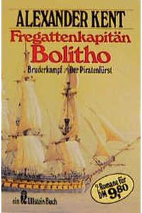 Fregattenkapitän Bolitho  - : Bruderkampf. Der Piratenfürst ; 2 Romane in 1 Bd / Douglas Reeman [Wirkl. Name]. Dt. [aus d. Engl. übers.] von Olga... Fetter.