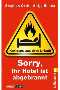 Sorry, Ihr Hotel ist abgebrannt : Kurioses aus dem Urlaub.   - Stephan Orth/Antje Blinda. Mit Cartoons von Hauck & Bauer, Ullstein ; 37410 Spiegel online