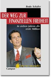 Der Weg zur finanziellen Freiheit  - : in sieben Jahren die erste Million.