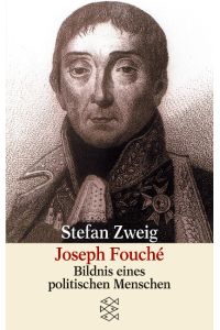 Joseph Fouché: Bildnis eines politischen Menschen