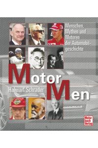 Motor Men: Menschen, Mythen und Motoren der Automobilgeschichte.