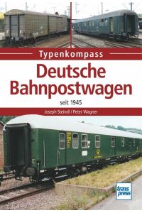 Deutsche Bahnpostwagen seit 1945.   - Typenkompass