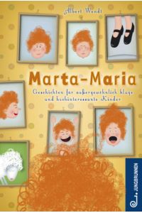 Marta-Maria: Geschichten für außergewöhnlich kluge und hochinteressante Kinder