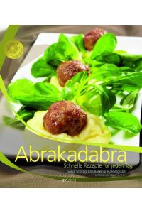 Abrakadabra: Schnelle Rezepte für jeden Tag