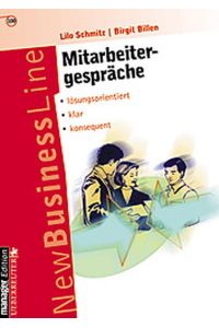 Mitarbeitergespräche: Lösungsorientiert - Klar - Konsequent Schmitz, Lilo and Billen, Birgit