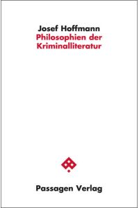 Philosophien der Kriminalliteratur  - (Passagen Philosophie).