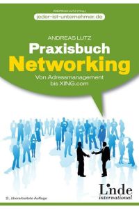 Praxisbuch Networking  - Von Adressmanagement bis XING.com