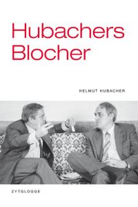 Hubachers Blocher: Mit Peter Bichsel-Interview.