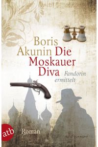 Die Moskauer Diva - Fandorin ermittelt - Kriminalroman - bk2232
