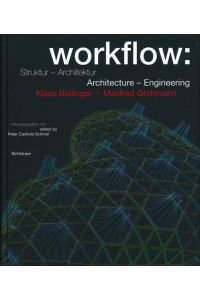 Workflow : Struktur - Architektur / Workflow : Architecture - Engineering.   - Herausgegeben von Peter Cachola Schmal.Übersetzung ins Englische von Jörn Frenzel [u.a.]