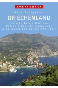 Griechenland 1: Ionische Inseln, Golf von Patras & Korinth, Peloponnes, Argolischer und Saronischer Golf Radspieler, Gerd