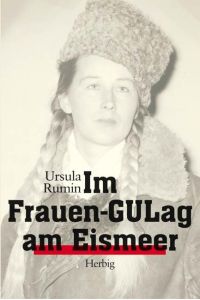Im Frauen-GUlag am Eismeer: Vorw. v. Karl-Wilhelm Fricke