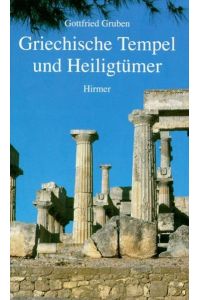 Die Heiligtümer und Tempel der Griechen Gruben, Gottfried; Hirmer, Max and Hirmer, Albert