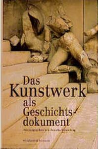 Das Kunstwerk als Geschichtsdokument  - Festschrift für Hans-Ernst Mittig