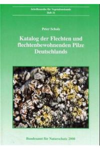 Katalog der Flechten und flechtenbewohnenden Pilze Deutschlands (Schriftenreihe für Vegetationskunde)
