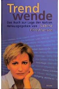 Trendwende  - : das Buch zur Lage der Nation / Sabine Christiansen (Hg.).