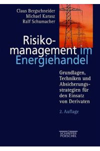 Risikomanagement im Energiehandel Bergschneider, Claus; Karasz, Michael and Schumacher, Ralf