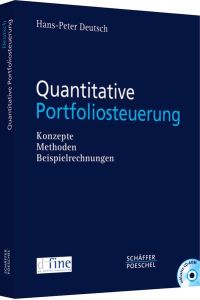 Quantitative Portfoliosteuerung. Konzepte, Methoden, Beispielrechnungen. Inklusive CD-ROM