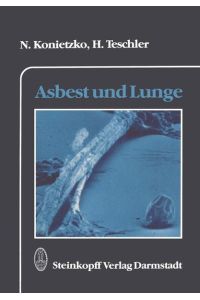 Asbest und Lunge [Gebundene Ausgabe] Nikolaus Konietzko (Autor), H. Teschler (Autor)
