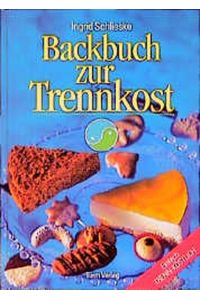 Backbuch zur Trennkost: Einfach trenn-köstlich!