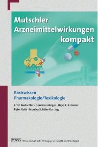 Mutschler Arzneimittelwirkungen kompakt: Basiswissen, Pharmakologie und Toxikologie