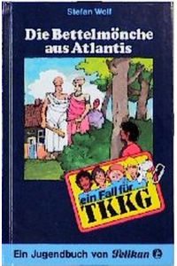 Ein Fall für TKKG, Bd. 13, Die Bettelmönche aus Atlantis