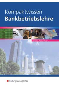 Bankbetriebslehre / Kompaktwissen: Kompaktwissen Bankbetriebslehre: Schülerband: Kompaktwissen / Schülerband