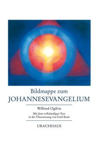 Bildmappe zum Johannesevangelium: Mit dem vollständigen Text in der Übersetzung von Emil Bock von Wilfried Ogilvie (Autor), Emil Bock (Übersetzer)