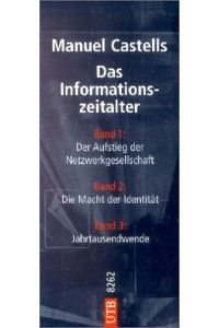 Das Informationszeitalter. Wirtschaft-Gesellschaft-Kultur: Bd I-III (UTB L (Large-Format) / Uni-Taschenbücher) Castells, Manuel