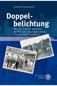 Doppelbelichtung: Die 50er Jahre in Romanen der Weimarer Jugendgeneration und der 68er-Generation (Frankfurter Beiträge zur Germanistik)