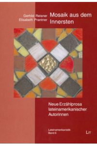 Mosaik aus dem Innersten: Neue Erzählprosa lateinamerikanischer Autorinnen.   - Lateinamerikanistik  Band 6,