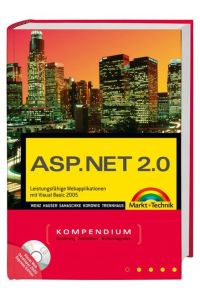 ASP. NET 2. 0. Leistungsfähige Webapplikationen mit Visual Basic 2005 Christian Wenz; Tobias Hauser; Karsten Samaschke; Andreas Kordwig and Christian Trennhaus