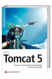 Tomcat 5: Einsatz in Unternehmensanwendungen mit JSP und Servlets (Open Source Library) Moczar, Lajos