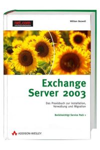 Exchange Server 2003: Das Praxishandbuch für Installation, Verwaltung und Troubleshooting (net. com)